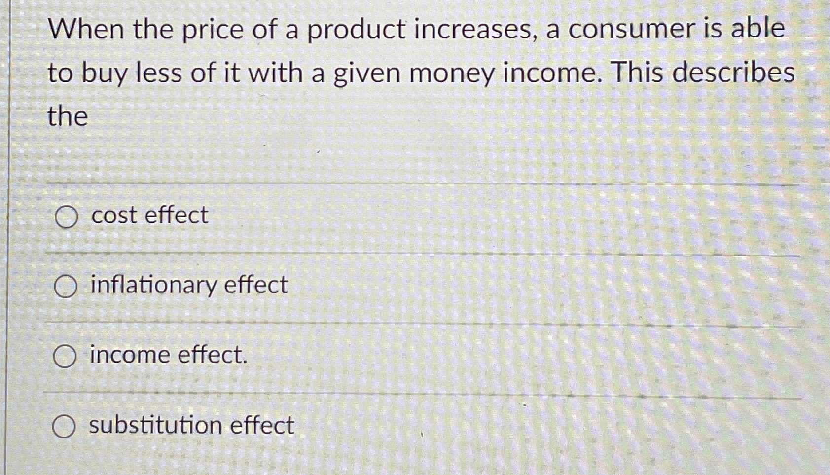 Solved When the price of a product increases, a consumer is