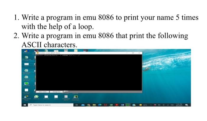 Solved 1. Write a program in emu 8086 to print your name 5 | Chegg.com