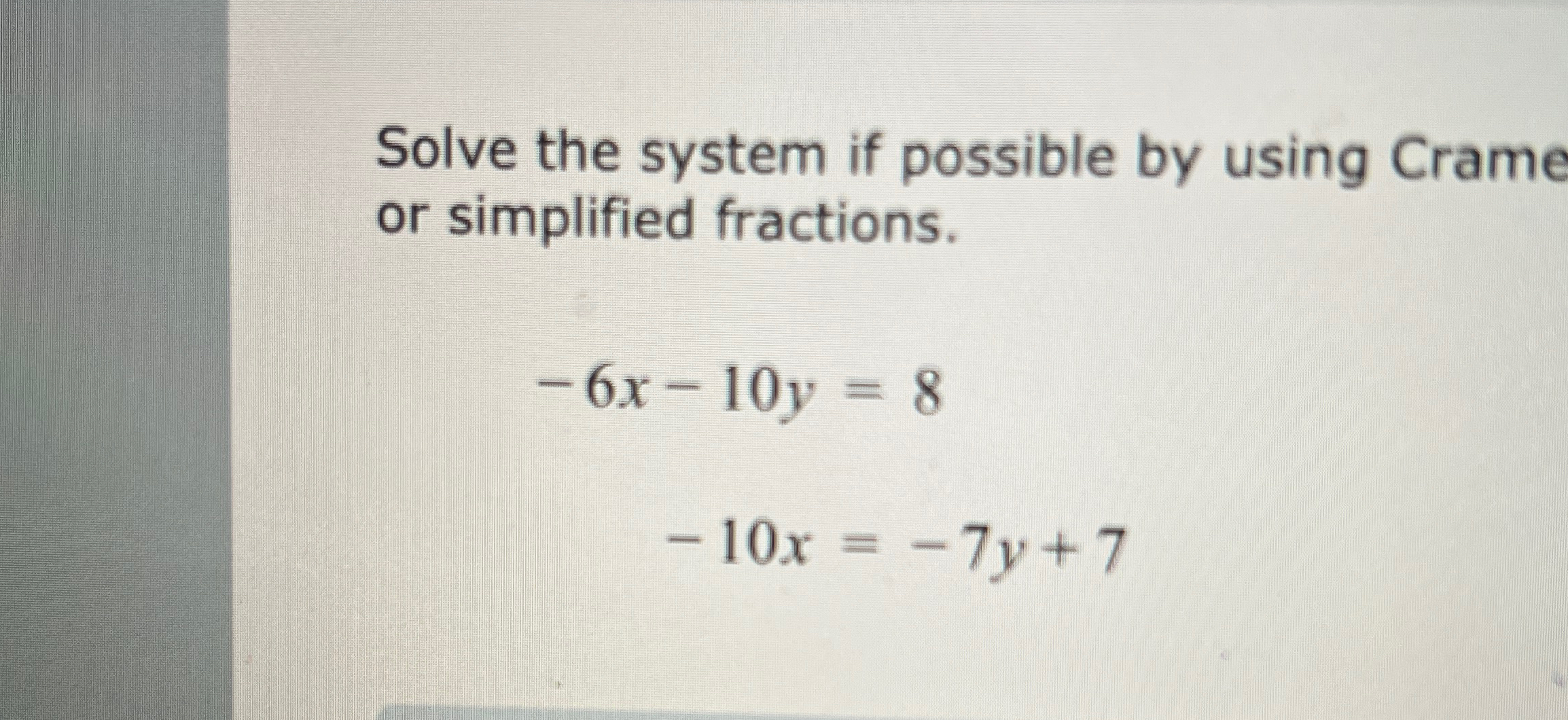 Solved Solve the system if possible by using Crame or | Chegg.com