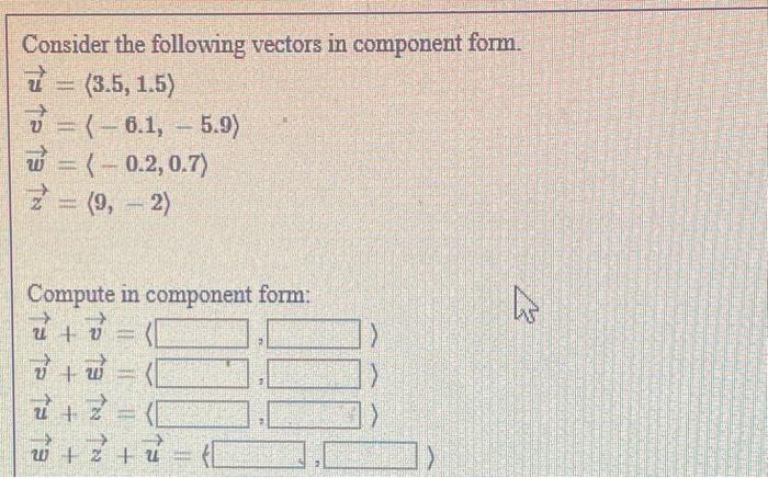 Solved Consider the following vectors in component form. 7 = | Chegg.com
