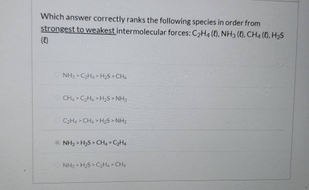 Solved Which answer correctly ranks the following species in