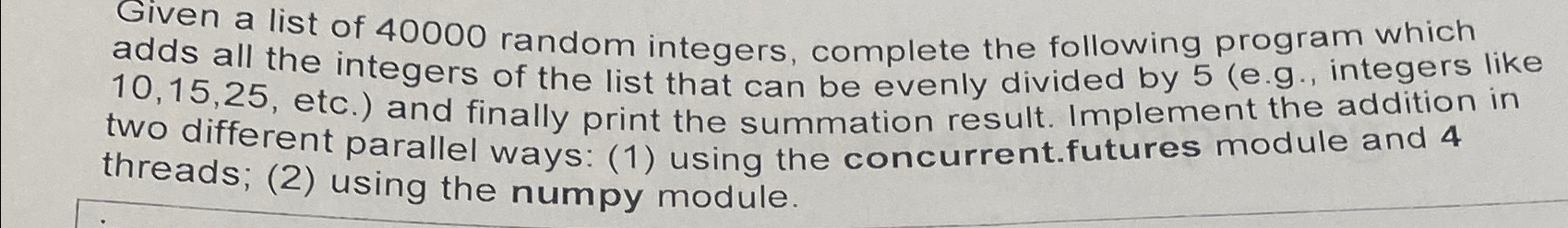 Solved Given a list of 40000 ﻿random integers, complete a | Chegg.com