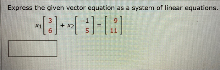 Solved Express the given vector equation as a system of | Chegg.com