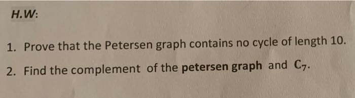 Solved H.W: 1. Prove that the Petersen graph contains no | Chegg.com