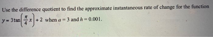 Solved Use the difference quotient to find the approximate | Chegg.com