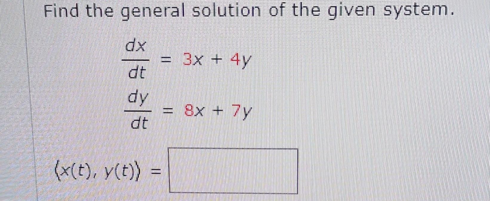 Solved Find the general solution of the given system. | Chegg.com