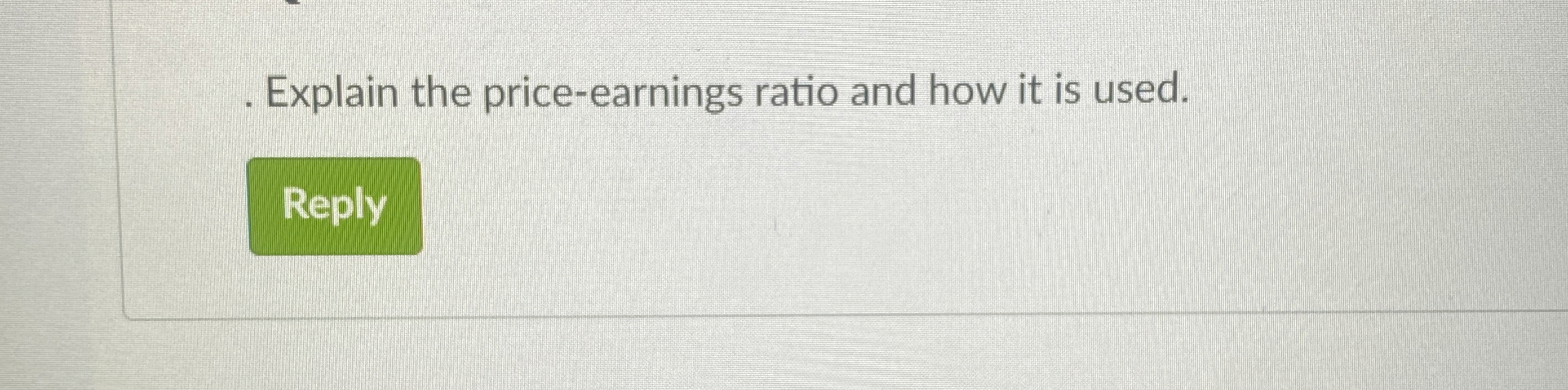 Solved Explain the priceearnings ratio and how it is