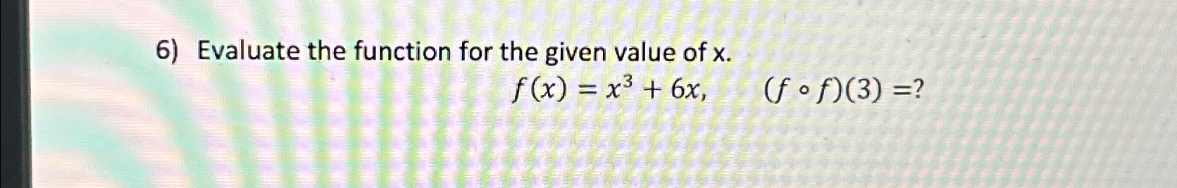 Solved Evaluate the function for the given value of | Chegg.com