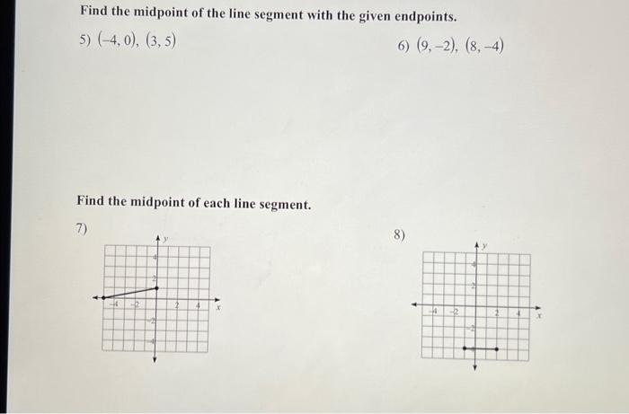 Solved Find the midpoint of the line segment with the given | Chegg.com