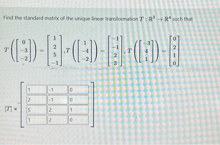 Solved Find The Standard Matrix Of The Unique Linear