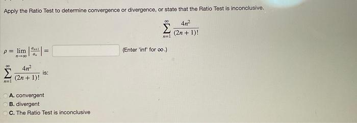 Solved Apply the Ratio Test to determine convergence or | Chegg.com