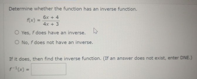 Solved Determine Whether The Function Has An Inverse