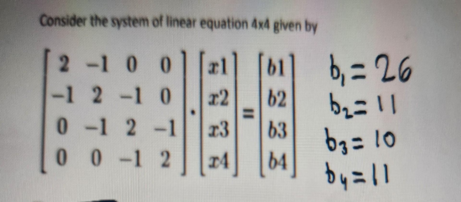 Solved Consider the system of linear equation 4×4 given by | Chegg.com