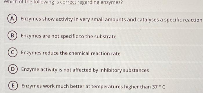 Solved Which Of The Following Is Correct Regarding Enzymes? | Chegg.com