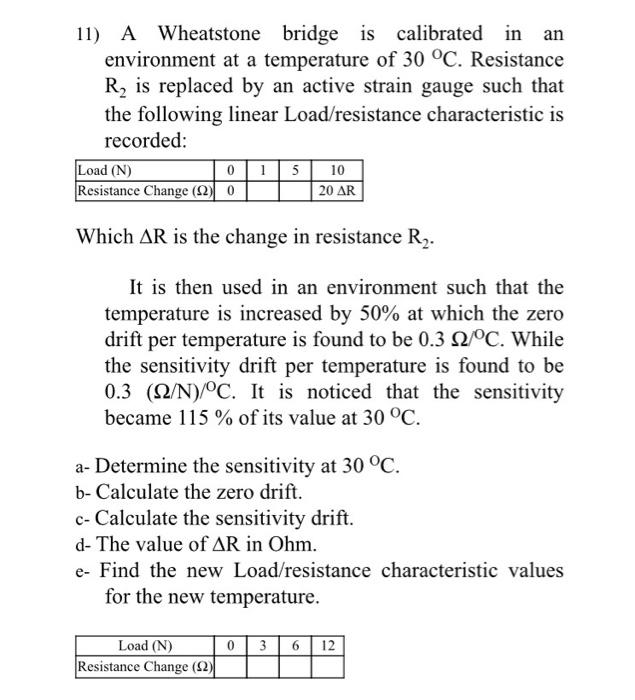 Solved 11) A Wheatstone Bridge Is Calibrated In An | Chegg.com