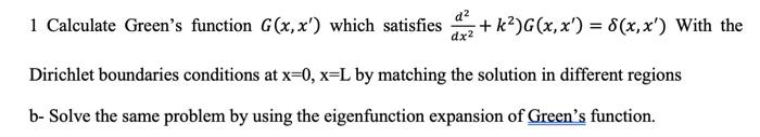 Solved d2 1 Calculate Green's function G(x,x') which | Chegg.com