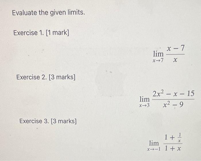 Solved Evaluate the given limits. Exercise 1. [1 mark] | Chegg.com