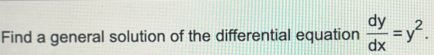 Solved Find a general solution of the differential equation | Chegg.com