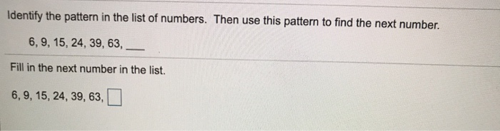 Solved Identify the pattern in the list of numbers. Then use | Chegg.com