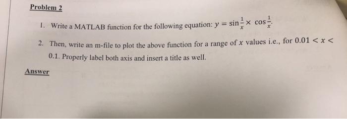 Solved Problem 2 1. Write a MATLAB function for the | Chegg.com