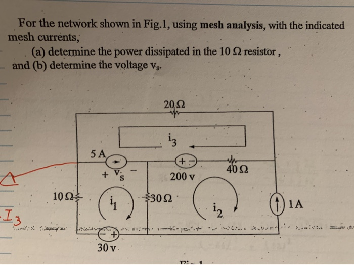 Solved For the network shown in Fig.1, using mesh analysis, | Chegg.com