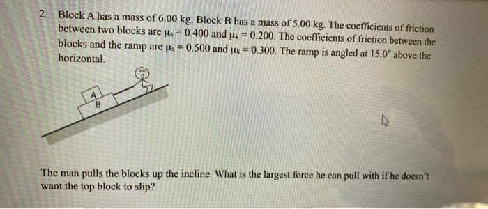 Solved 2. Block A Has A Mass Of 6.00 Kg. Block B Has A Mass | Chegg.com