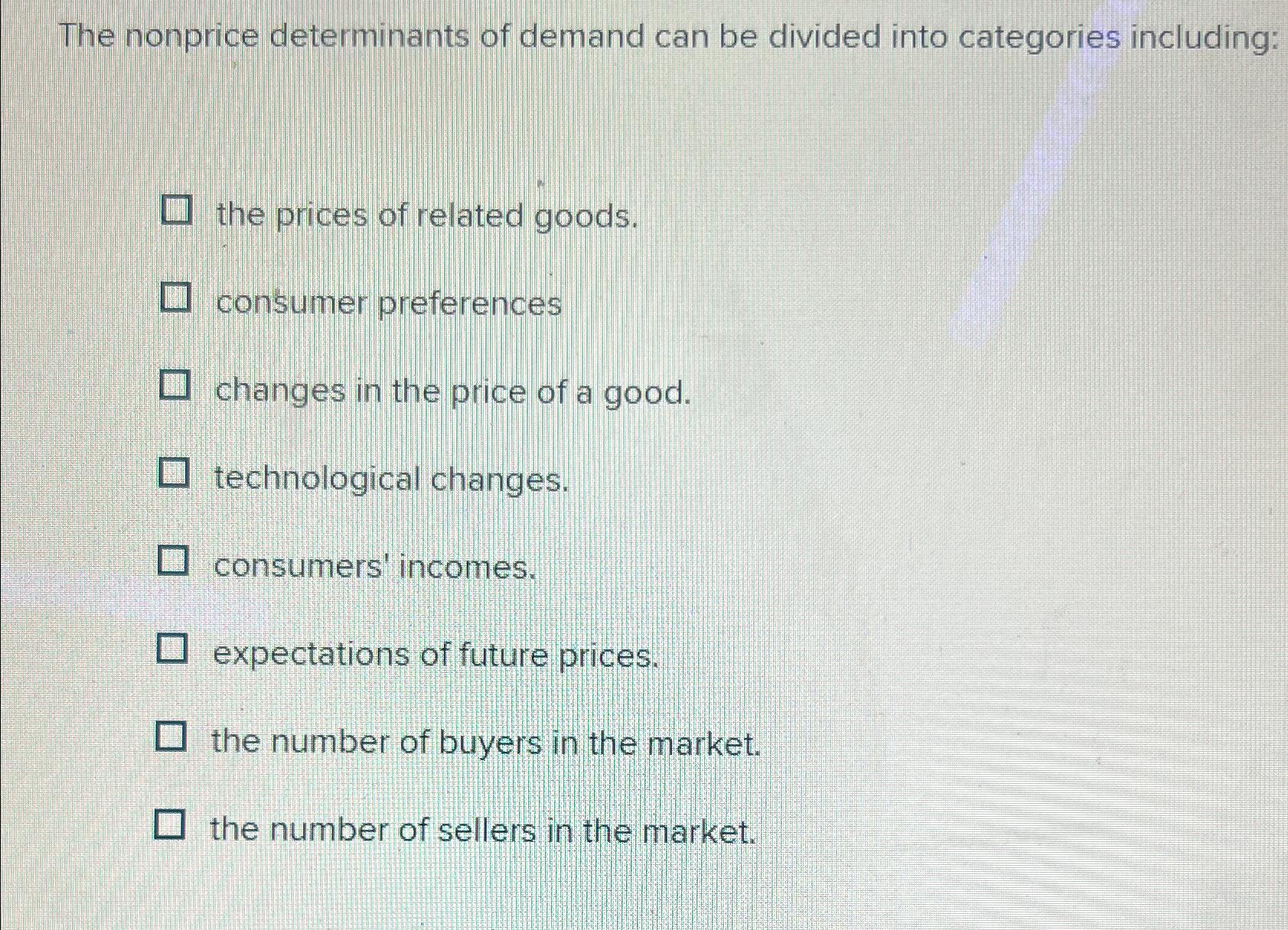 Solved The nonprice determinants of demand can be divided | Chegg.com