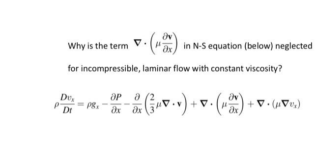 Solved Why is the term ∇⋅(μ∂x∂v) in N-S equation (below) | Chegg.com