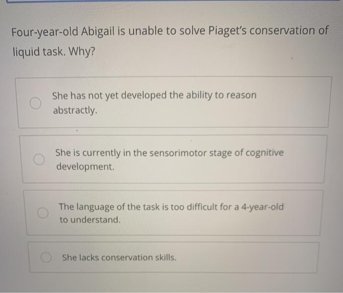 Solved Four year old Abigail is unable to solve Piaget s Chegg