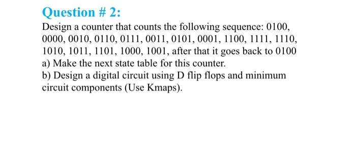 Solved Question # 2: Design A Counter That Counts The | Chegg.com