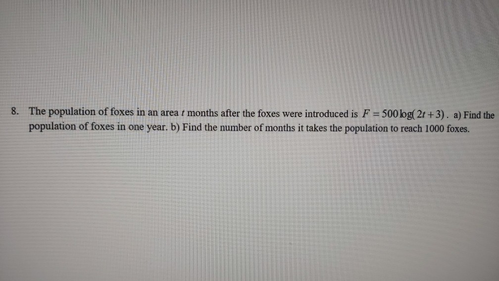 Solved 8. The population of foxes in an area t months after | Chegg.com