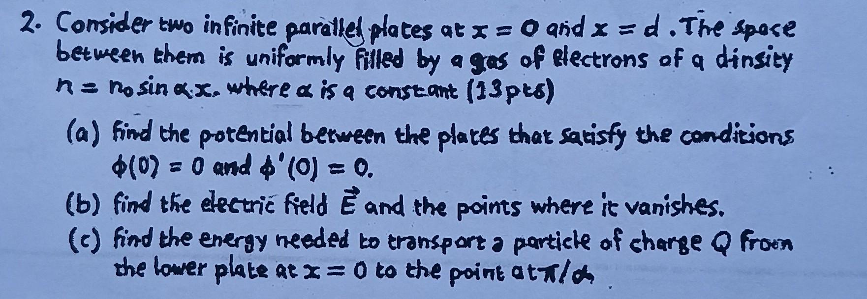 Solved 2. Consider two infinite parallel plates at x = 0 and | Chegg.com