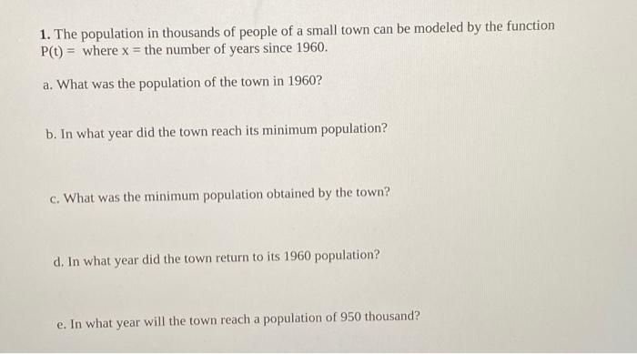 Solved 1. The population in thousands of people of a small | Chegg.com