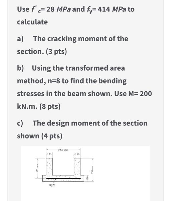 Solved Use f' = 28 MPa and fy=414 MPa to calculate a) The | Chegg.com