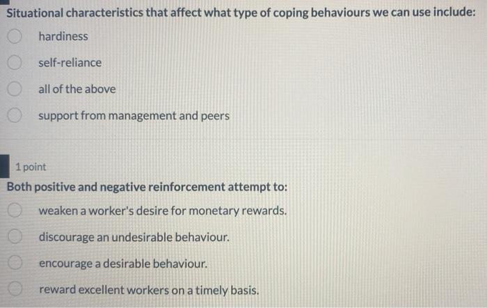 Situational characteristics that affect what type of coping behaviours we can use include:
hardiness
self-reliance
all of the