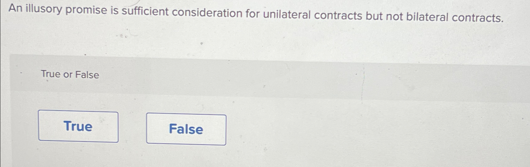 Solved An Illusory Promise Is Sufficient Consideration For | Chegg.com