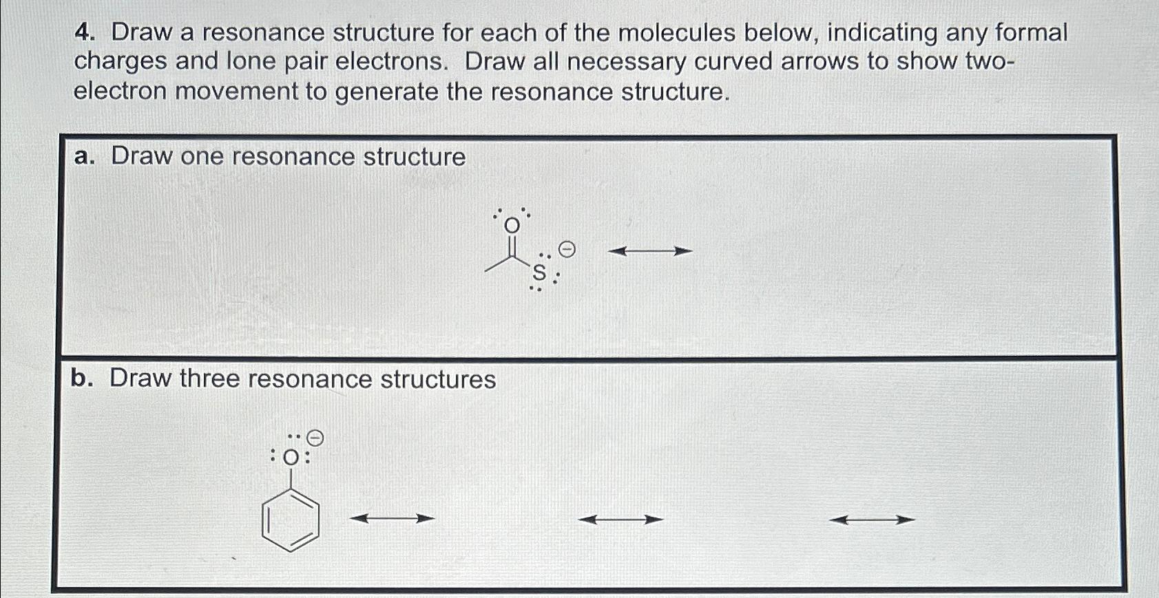 Solved Draw A Resonance Structure For Each Of The Molecules Chegg Com