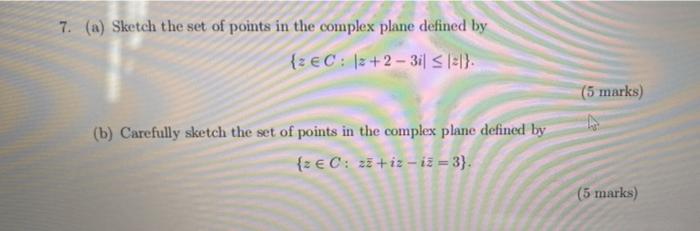 Solved 7. (a) Sketch the set of points in the complex plane | Chegg.com