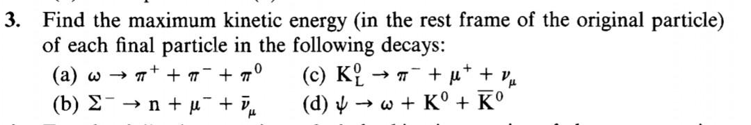 3. Find the maximum kinetic energy (in the rest frame | Chegg.com