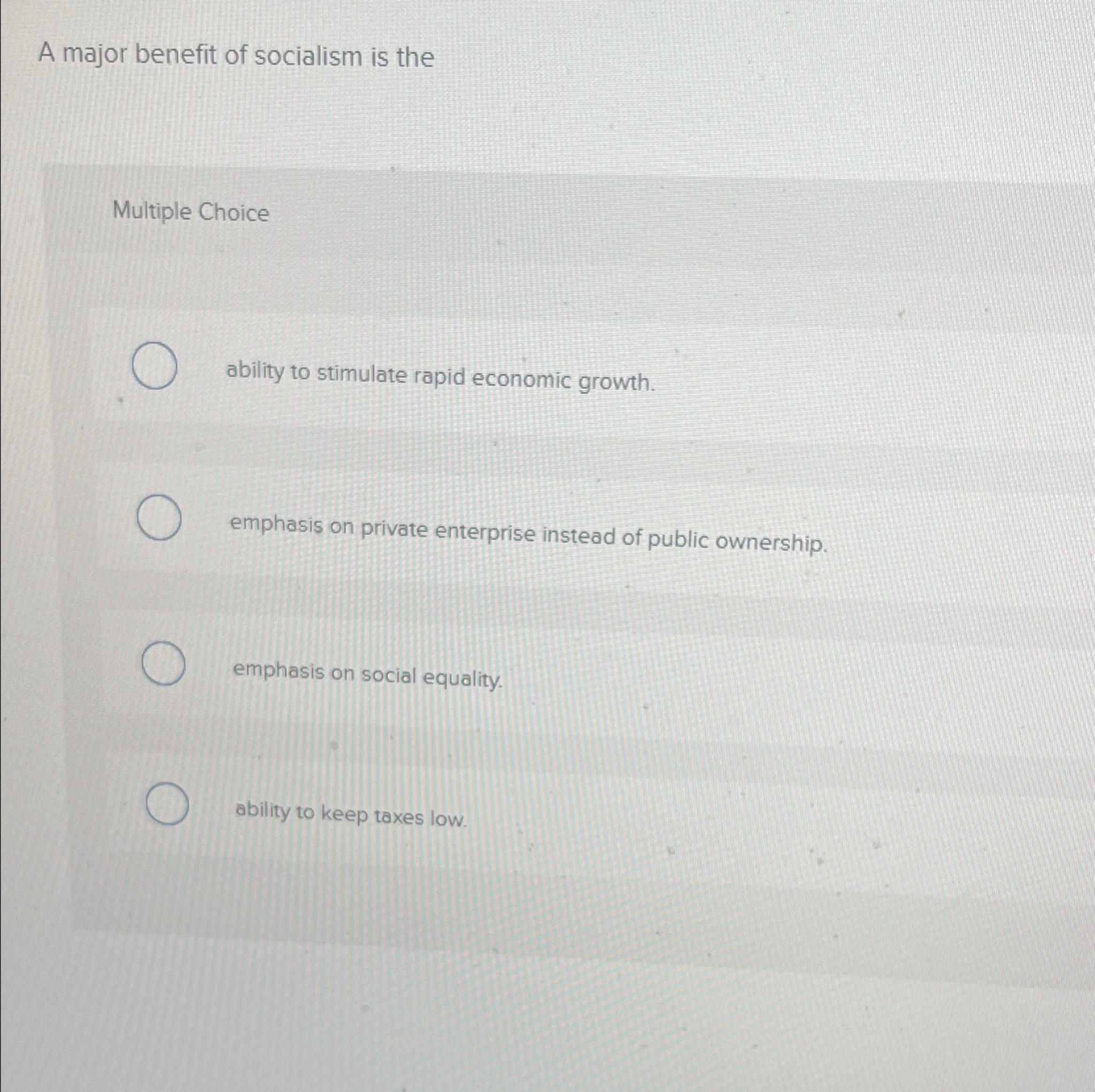 Solved A major benefit of socialism is theMultiple | Chegg.com