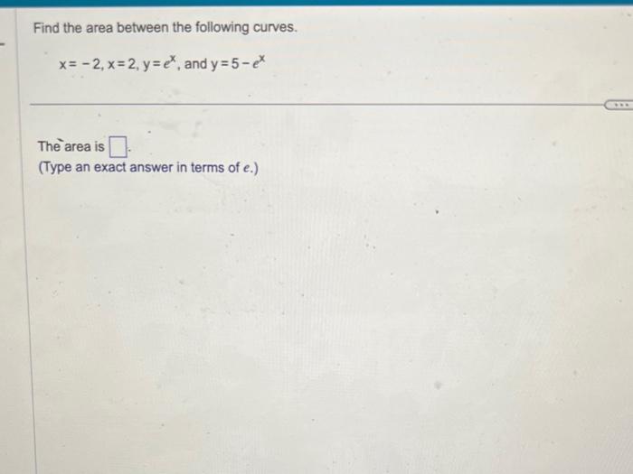 Solved Find the area between the following curves. | Chegg.com