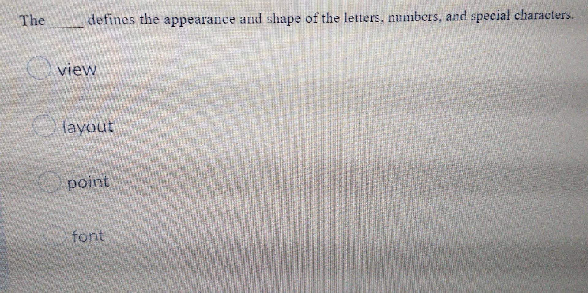 Solved the. defines the appearance and shape of the