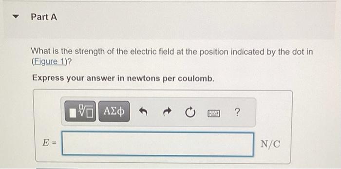 Solved What is the strength of the electric field at the | Chegg.com