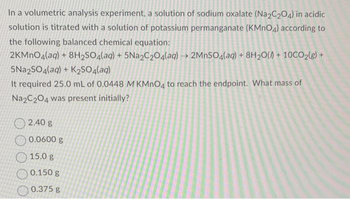 Solved In a volumetric analysis experiment, a solution of | Chegg.com