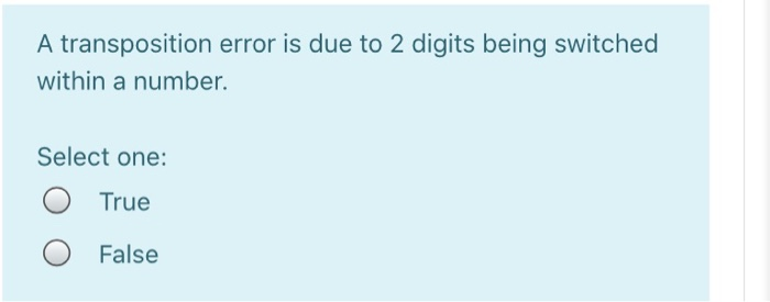 Solved A transposition error is due to 2 digits being | Chegg.com