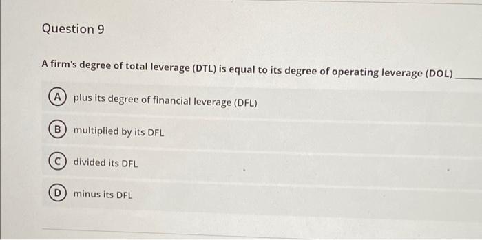 a firm's degree of total leverage dtl is equal to its