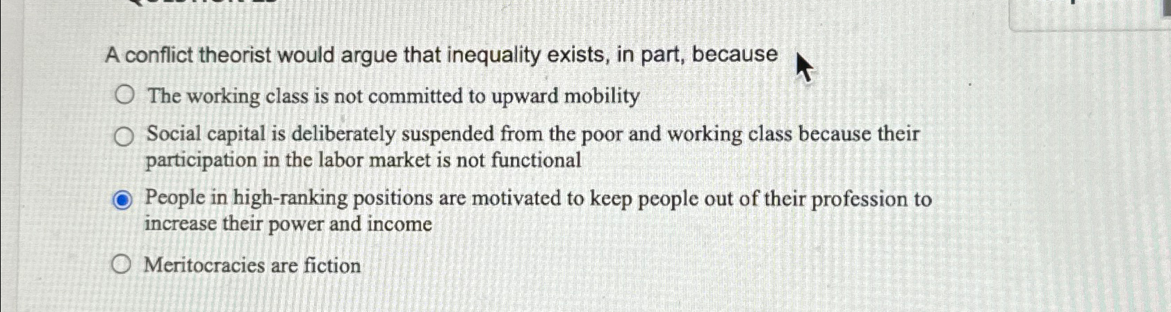 Solved A conflict theorist would argue that inequality | Chegg.com
