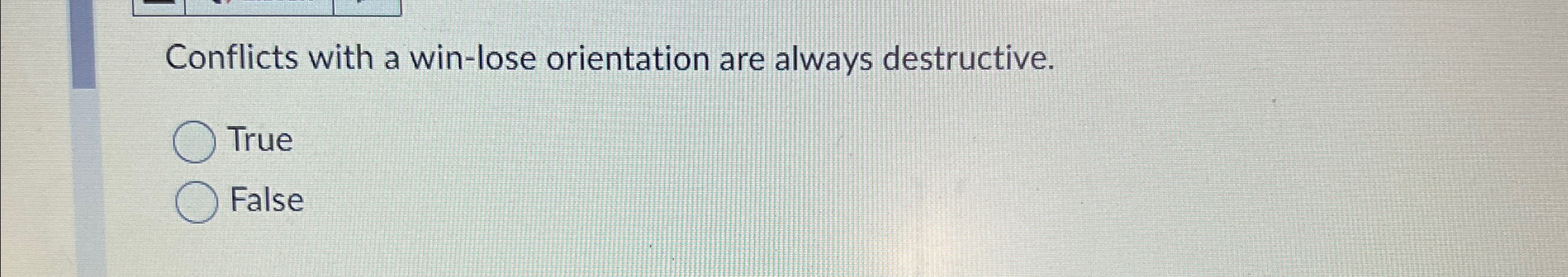 Solved Conflicts with a win-lose orientation are always | Chegg.com