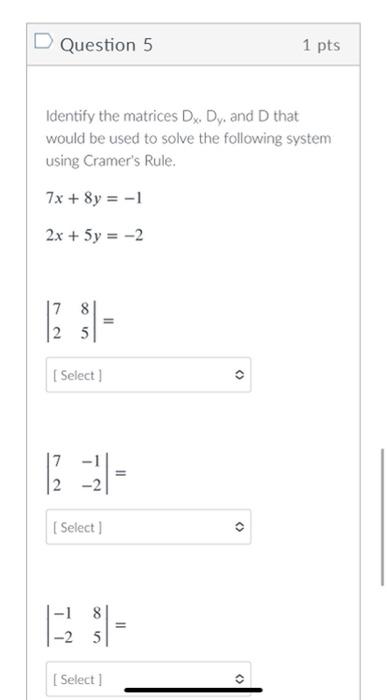Solved D Question 1 1 pts Find the determinant of the | Chegg.com