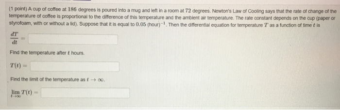 Solved 1 Point A Cup Of Coffee At 186 Degrees Is Poured Chegg Com